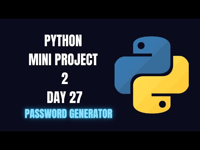 Python Day 27: Python Mini Project 2 | Password Generator in Python| Beginner Friendly|MusKernel