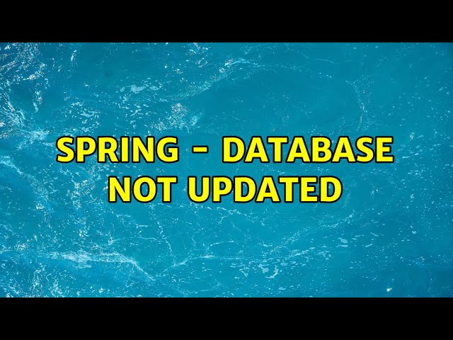 Spring - database not updated (2 Solutions!!)