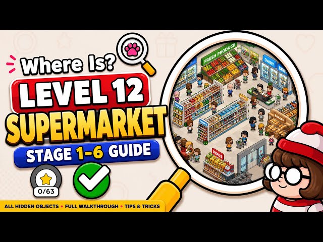 Where Is? Find Hidden Objects Level 12 Supermarket (Stage 1–6 Complete Guide)