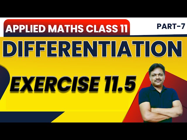 Differentiation Ch-11 | Lecture- 7 | Ex 11.5 | Class 11 Applied Mathematics | Gaur Classes