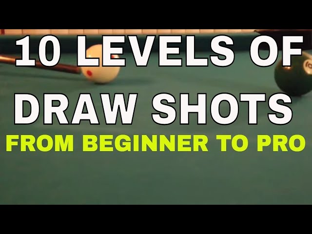 POOL LESSONS -  10 LEVELS OF DRAW SHOTS ~ From Beginner to Pro: How to Make Powerful draw shots