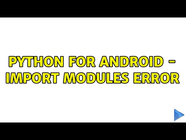 Python for android - import modules error