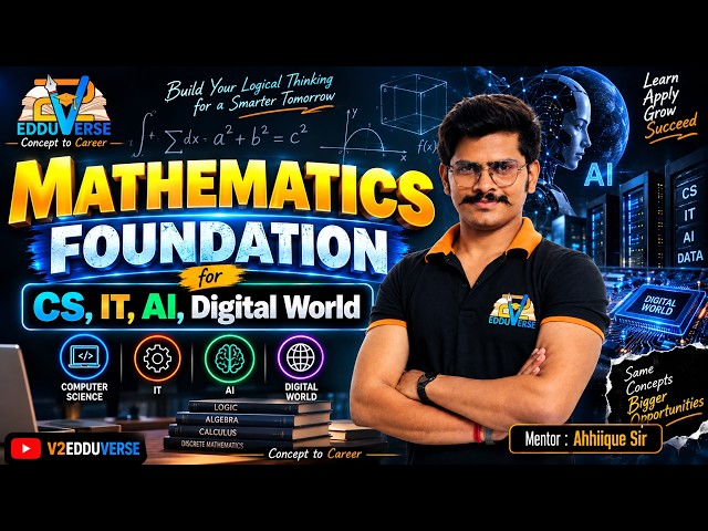 Mathematics: The Foundation of CS, IT & AI |  Abhiique | V2 Edduverse