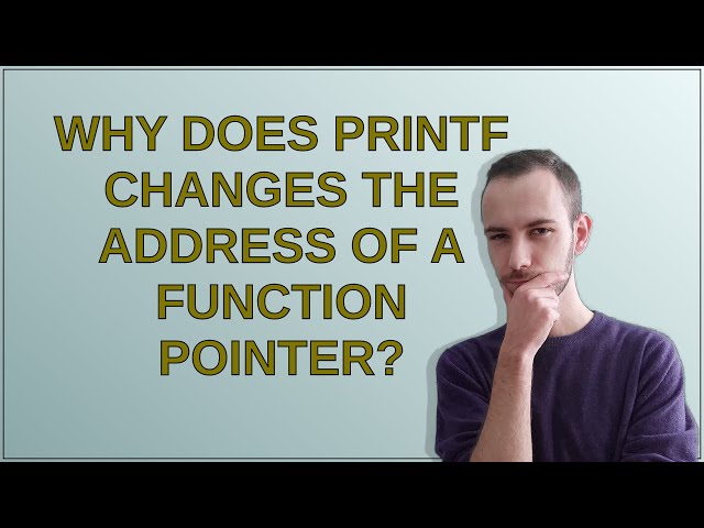 Why does printf changes the address of a function pointer?