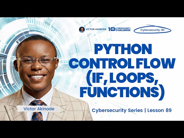LESSON 89: Python Control Flow - If, Loops, Functions