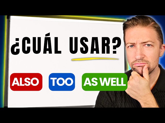 ¿Cuál usar en inglés: ALSO, TOO o AS WELL? (Explicado fácil)