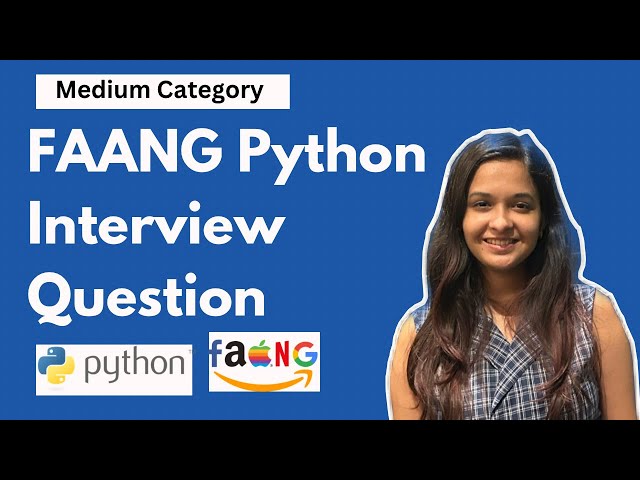 FAANG Python Interview Question - Medium Category (Latest) 