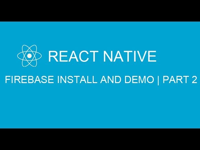 #22.2 Firebase install and demo on Android in React Native Part 2 | Detail in every centimeter