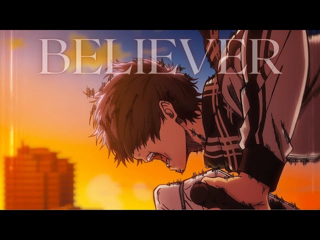 Believer「AMV」- Anime Mix