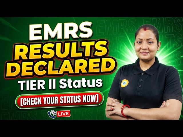 EMRS TIER II RESULTS DECLARED: CHECK YOUR STATUS NOW