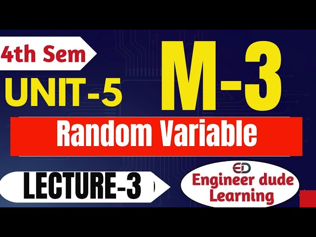 Mathematics-3 (M-3) | 4th Semester | Unit-5: Random Variable (Lecture 3)