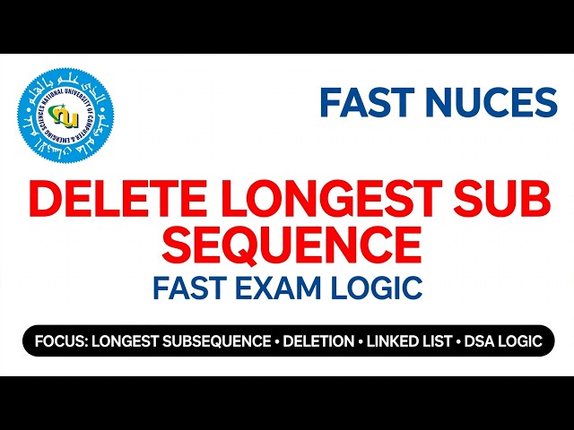 Delete Longest First Sub Sequence Fast Question Logic.