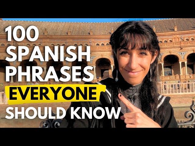 100 Phrases Every Spanish Beginner Should Know, EXPLAINED