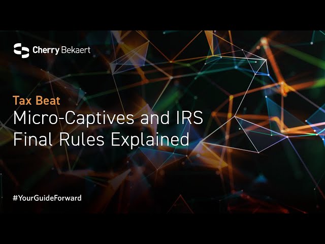 Micro-Captives and IRS Final Rules Explained