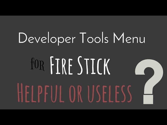 🚩Developer Tools Menu🚩 (Optimize your fire stick)