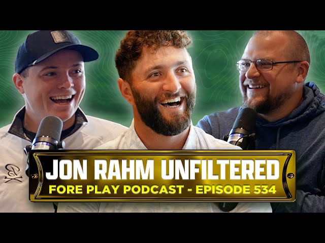MASTERS CHAMPION JON RAHM UNFILTERED - FORE PLAY EPISODE 534