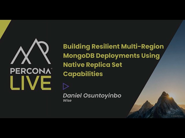 Building Resilient Multi Region MongoDB Deployments - Daniel Osuntoyinbo, Wise