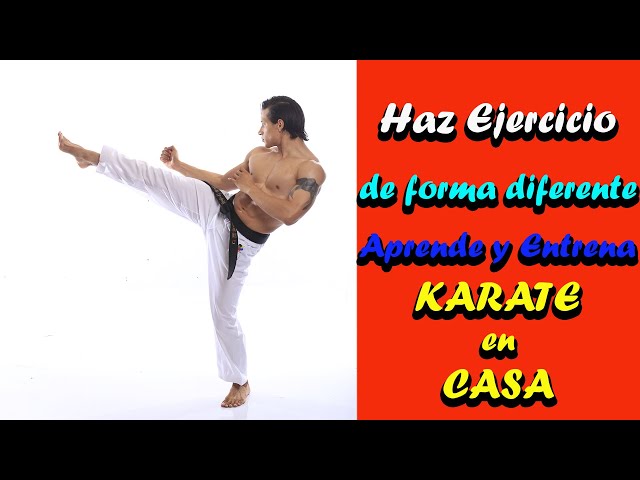 Practicar Karate en Casa | Aprende y ENTRENA el cuerpo de forma DIFERENTE con KARATE