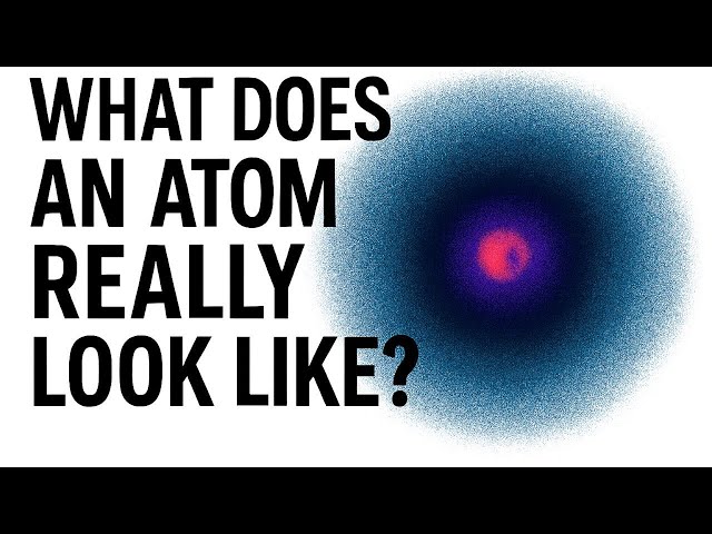 What Does an Atom Really Look Like? | Quantum World Explained