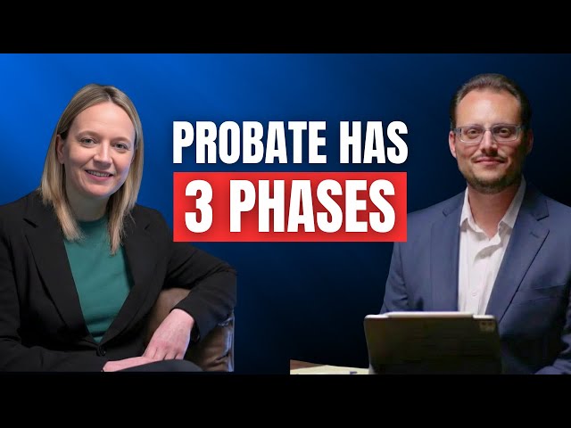 The 3 Phases of Probate Explained | What Every Family Must Know