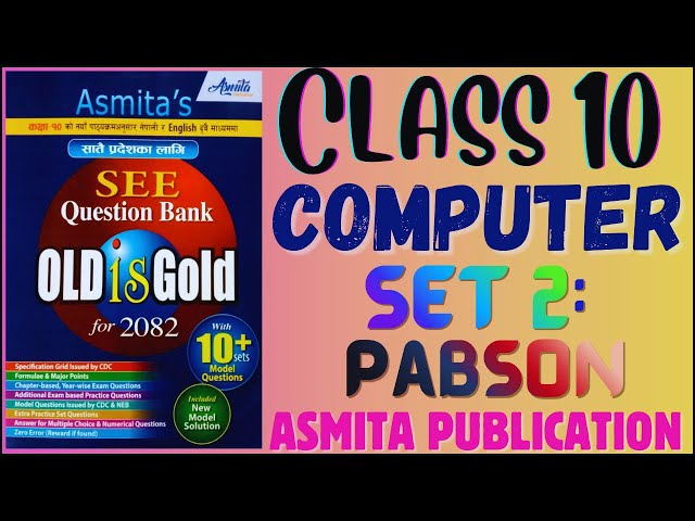 SEE 2082 | Class 10 Computer Model Question Set 2: PABSON 2081 Solution Asmita Publication Exercise