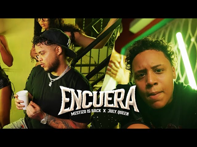 Mestizo Is Back x July Queen  – ENCUERA (Video Oficial)