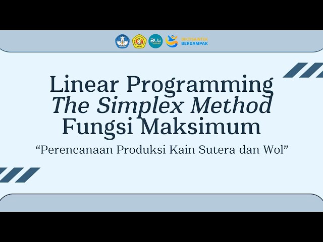 Linear Programming The Simplex Method Fungsi Maksimum Perenc. Produksi Kain" (Kelas D, Kel. 5) 2025