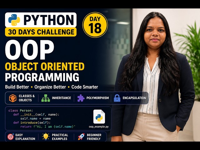 Day 18 | OOP in Python | Object-Oriented Programming Explained  | Python 30 Days Challenge