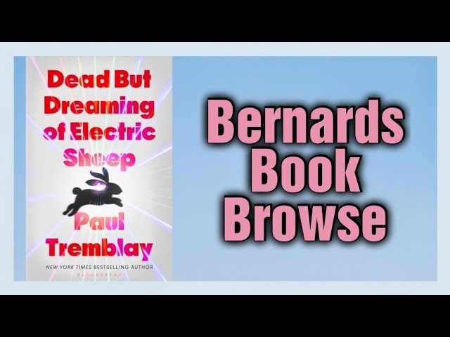 Dead But Dreaming Of Electric Sheep   Paul Tremblay   Bernards Book Browse