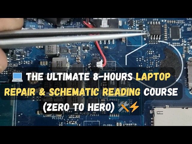 💻 The ULTIMATE 8-Hours Laptop Repair & Schematic Reading Course (Zero to Hero) 🛠️⚡