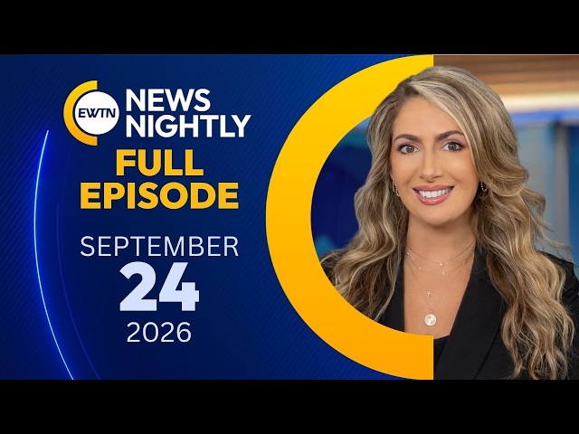 EWTN News Nightly | Thursday, September 24, 2026