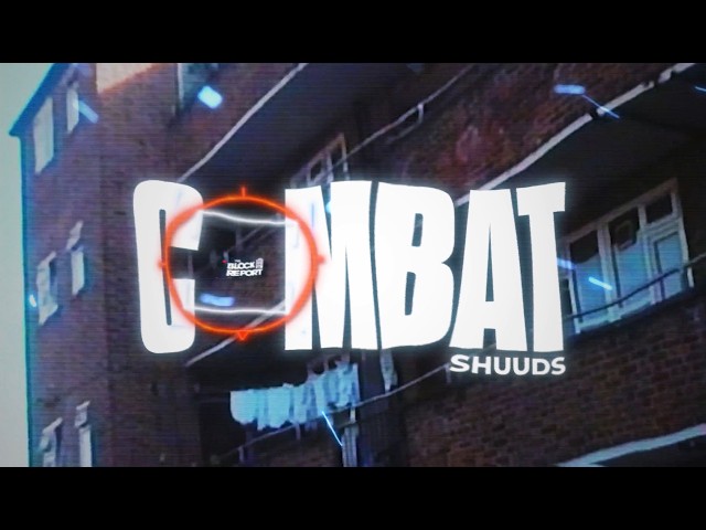 Shuuds - Combat (Music Video) | The Block Report