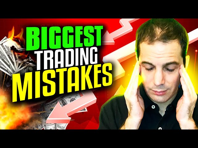 Biggest Trading Mistakes YOU'RE Making