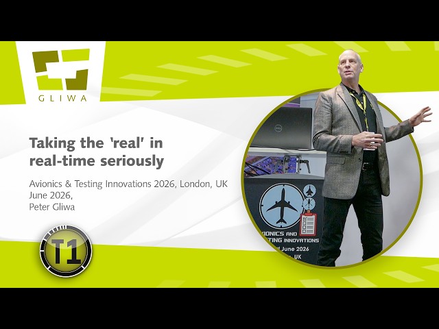 Taking the ’real’ in real-time seriously - Avionics & Testing Innovations 2026, London, UK