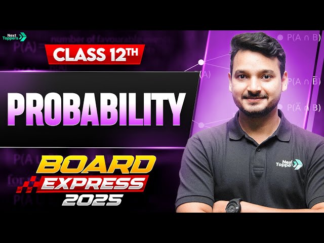 Probability One Shot in 35 Mins | CBSE Class 12 Maths Important Questions For Boards 2025