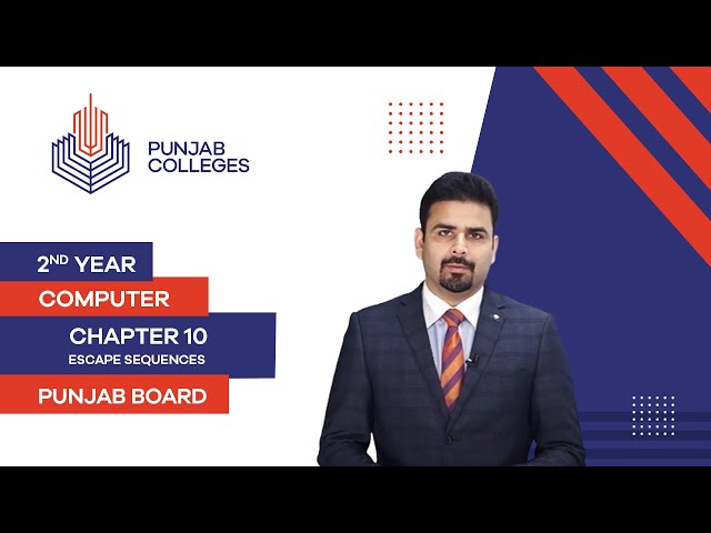 PGC Lectures-Inter Part II-Punjab Board- Computer - Chapter 10 - Escape Sequences