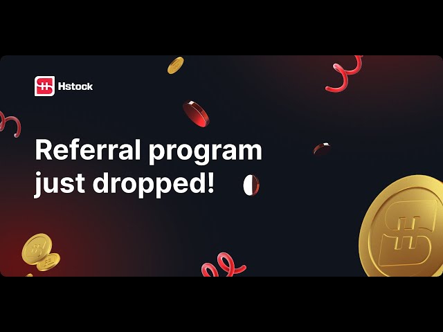 Join the Hstock Referral Program