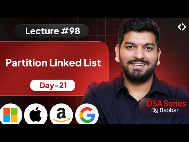 Lecture 98: Partition a Linked List || LL Series Day-22