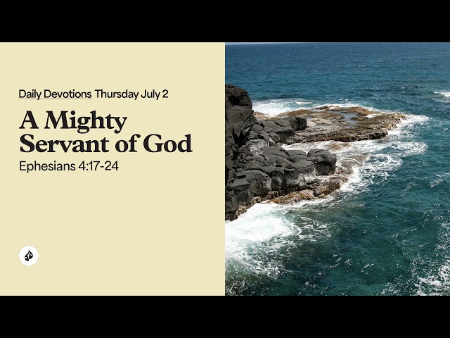 A Mighty Servant of God – Daily Devotional