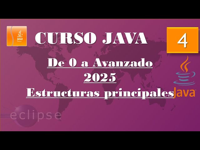 Curso Java 2025. Estructuras principales. Vídeo 4