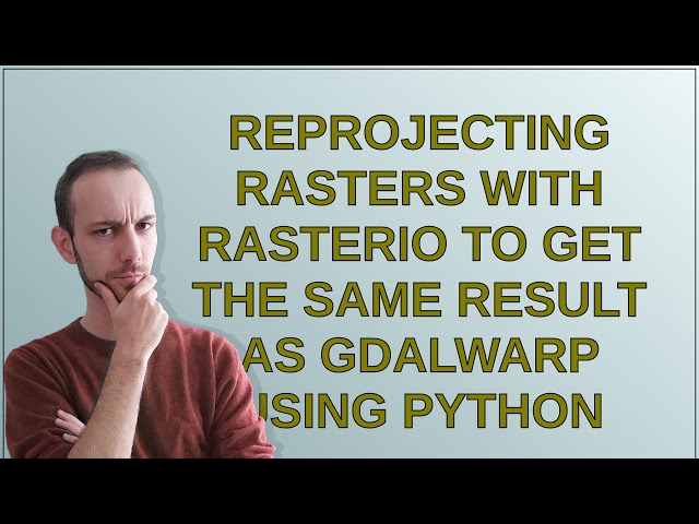 Gis: Reprojecting rasters with rasterio to get the same result as gdalwarp using Python