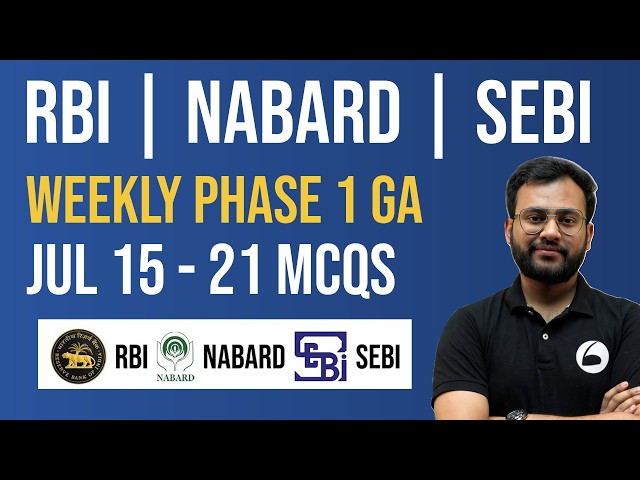 JULY 15-21 GA Current Affairs MCQs | RBI Grade B | SEBI Grade A | NABARD Grade A 2026