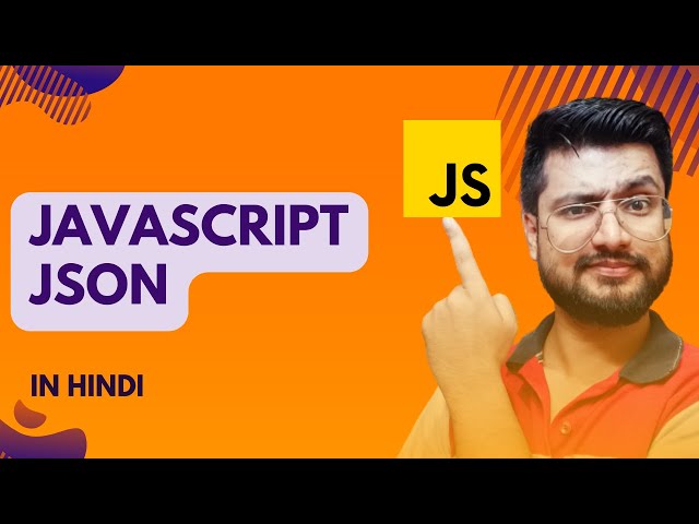 JSON in Javascript | JSON | JavaScript Tutorial for beginners in Hindi #35