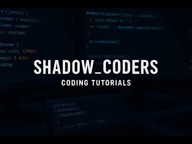WELCOME!!! TO SHADOW_CODERS