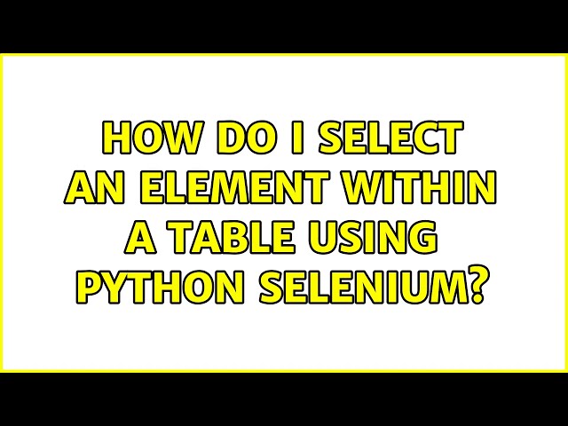 How do I select an element within a table using Python Selenium?