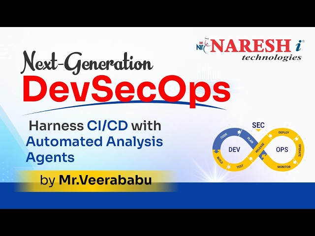 Next-Generation DevSecOps: Harness CI/CD with Automated Analysis Agents | Veerababu | Naresh IT