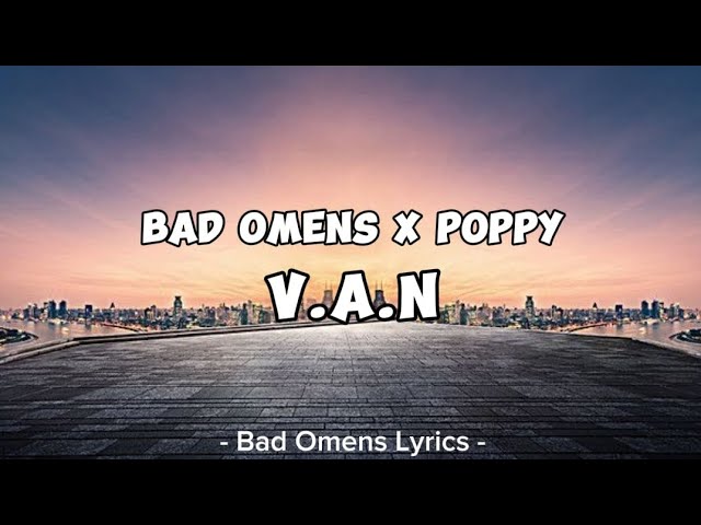 Bad Omens X Poppy - V.A.N (Lyrics) 🎵