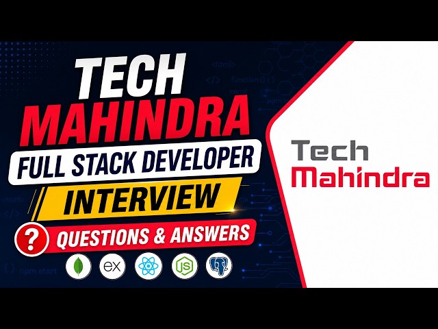 Tech Mahindra Full Stack Developer Interview Questions & Answers