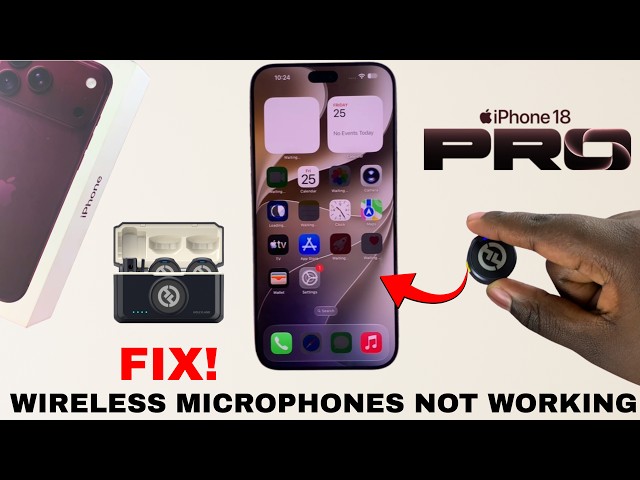 iPhone 18 Pro / 18 Pro Max: How To FIX Wireless Microphones NOT Working