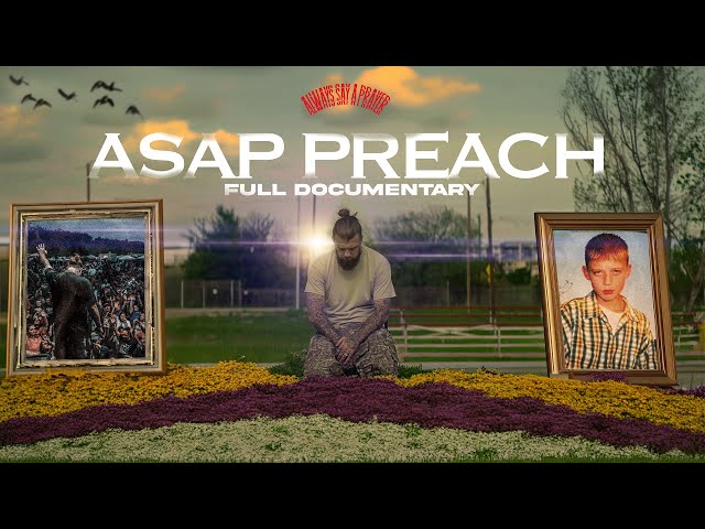 Alway's Say A Prayer | Official Documentary of ASAP Preach